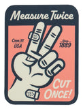 Front image of the "Measure Twice" Sticker from the Case Sticker 6 Pack